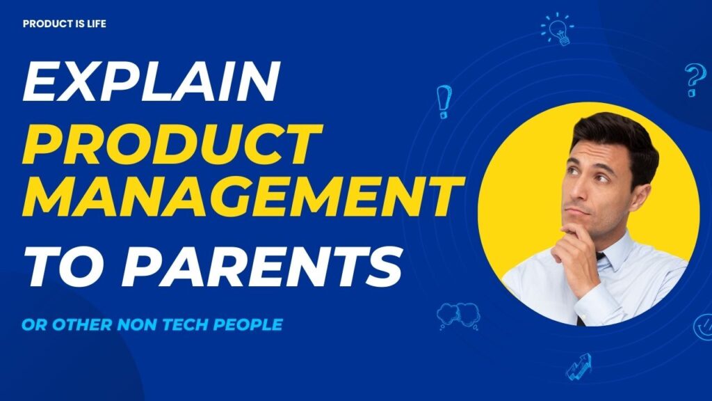 Explain Product Management to Parents