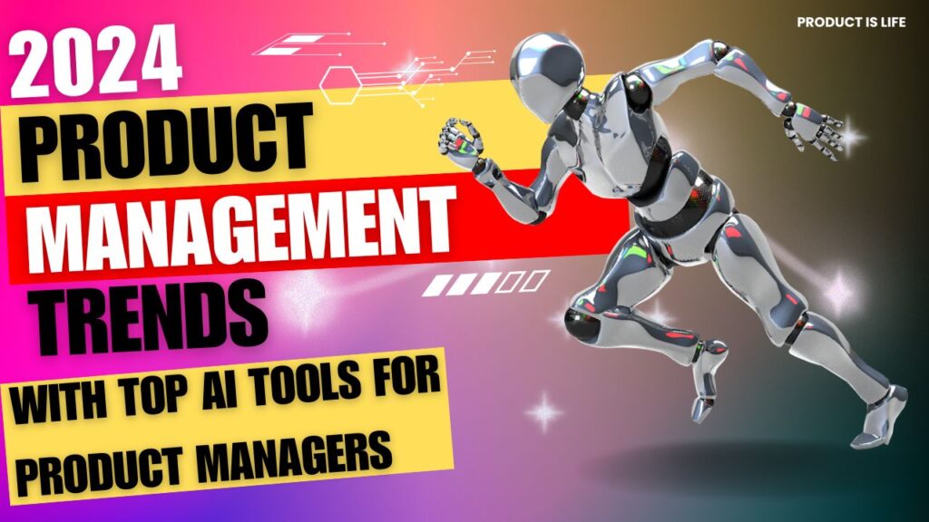 Product Management Trends 2024 - Product is Life